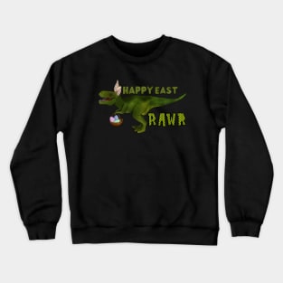 Happy east rawr, dinosaur T. rex, Easter dinosaur Crewneck Sweatshirt